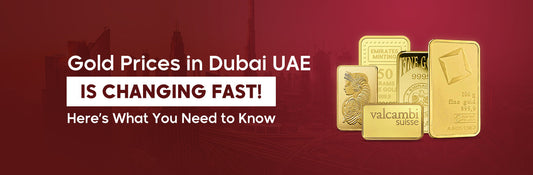 Gold Prices in Dubai UAE is Changing Fast! Here’s What You Need to Know