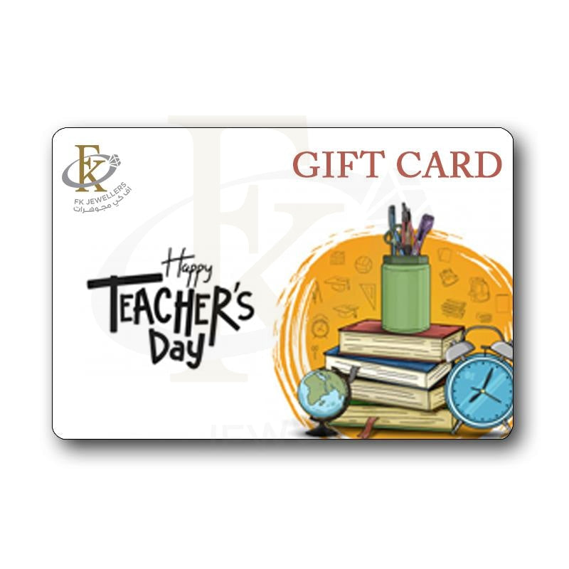 Fk Jewellers Happy Teachers Day Gift Card - Fkjgift8014 100 AED